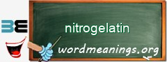 WordMeaning blackboard for nitrogelatin